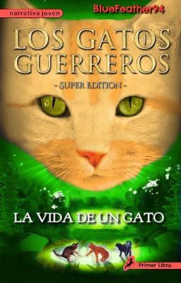 Los Gatos Guerreros: La Vida De Un Gato.