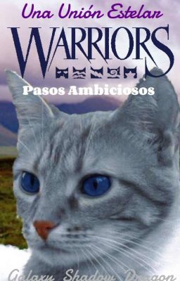 ☆Los Gatos Guerreros: Una Unión Estelar 2//Pasos Ambiciosos☆