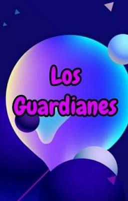 Los Guardianes