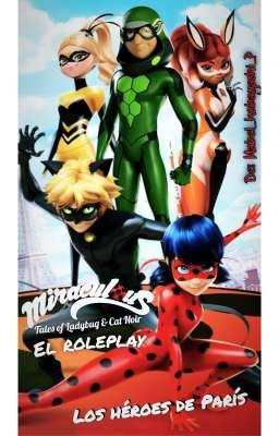 Los héroes de París. Miraculous Ladybug, el roleplay.