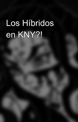 Los Híbridos en KNY?!