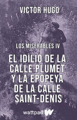 Los Miserables IV: El idilio de la calle Plumet...