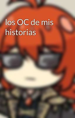 los OC de mis historias