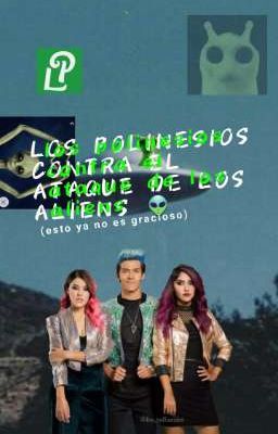 Los Polinesios contra el ataque de los aliens (esto ya no es gracioso) 