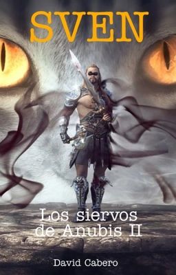 Los siervos de Anubis II. Sven [COMPLETA}