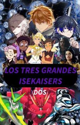 LOS TRES GRANDES ISEKAISERS 2 [Próximamente]