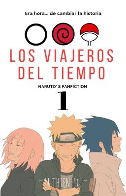 LOS VIAJEROS DEL TIEMPO (Viaje al Pasado) #ShippudenAwards