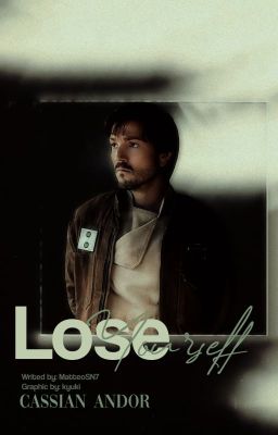 Lose yourself- Cassian Andor