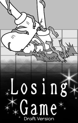 Losing Game - DRAFT VERSION
