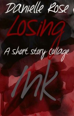 Losing Ink: A Short Story Collage