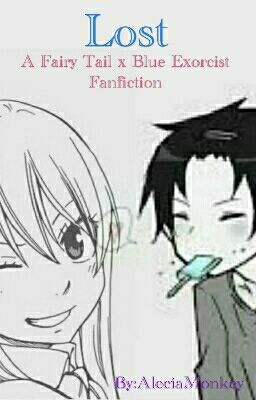 Lost (A Fairy Tail X Blue Exorcist Fanfic)