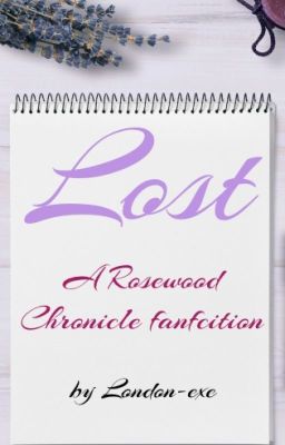 Lost (A Rosewood Chronicle fanfic)