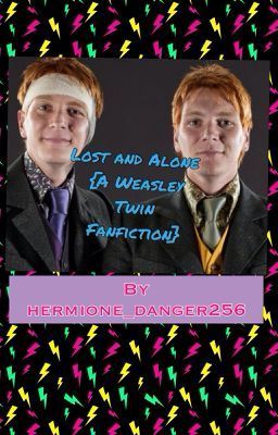 Lost and Alone {A Weasley Twin Fanfiction}