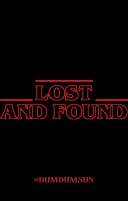 Lost and Found | Stranger Things Reader Insert