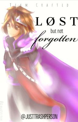 Lost but not Forgotten(A TC fanfic)《DISCONTINUED》