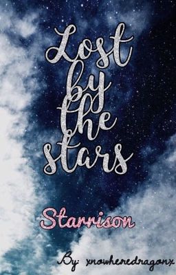 Lost by the stars. [Starrison]