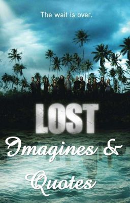 LOST Imagines & Quotes 