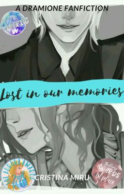 Lost In Our Memories (Dramione story) [COMPLETED]