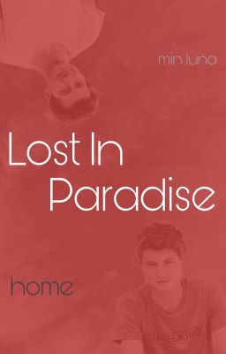 Lost In Paradise - Home | Dner | Izzi | Y-Titty | DieAussenseiter