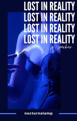 Lost in Reality | parker ¹