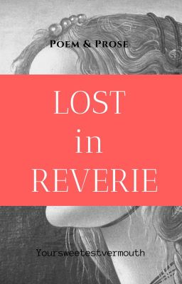 Lost in Reverie [Poetry]