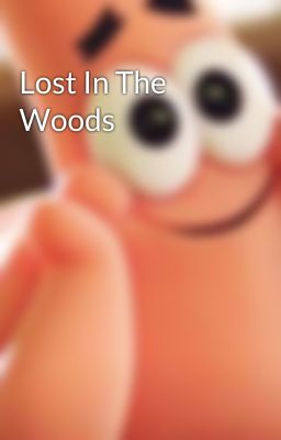 Lost In The Woods