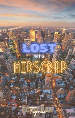 Lost into Midscrap