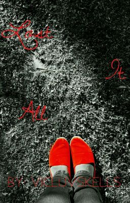 Lost It All