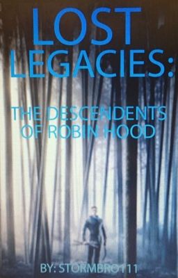 Lost legacies: The Descendants Of Robin Hood [ON HOLD]