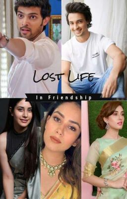 Lost life in friendship 