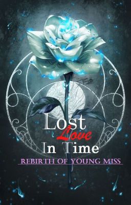 Lost Love In Time: Rebirth of Young Miss