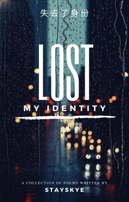 LOST My Identity [My Own Poems/Poetry]