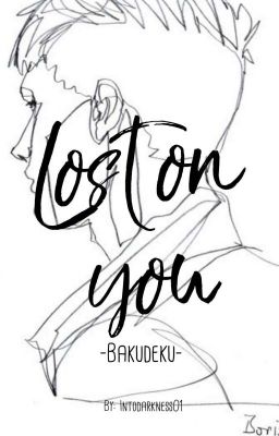 Lost on you -Bakudeku (seguito di Even if) 