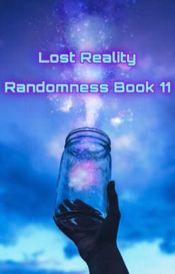 Lost Reality {Randomess Book 11}