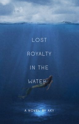 Lost Royalty in the Waters