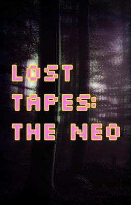 Lost Tapes: The Neo