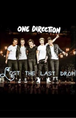 Lost the last drop. (A One direction/Niall Horan fanfic)