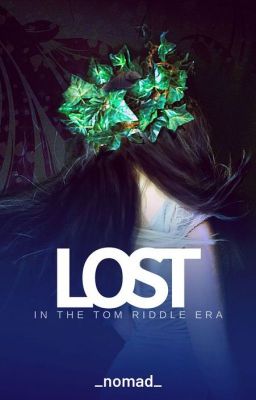 Lost | Tom Riddle ✔