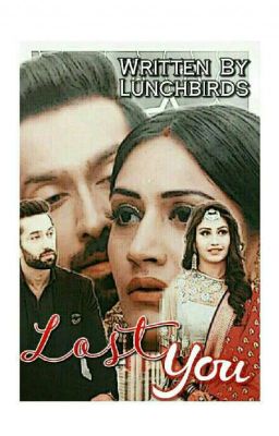 Lost You... (A ShivIka SS)  ||✓||