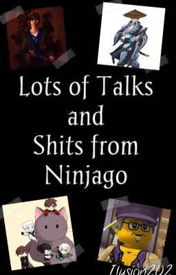 Lots of Talks and Shits from Ninjago