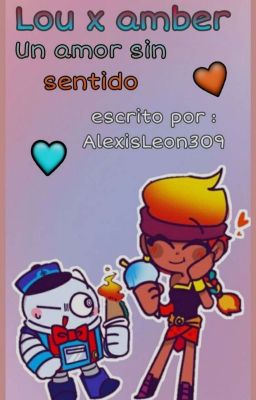 Lou x Amber [un amor sin sentido]