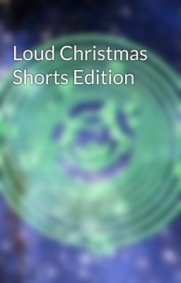 Loud Christmas Shorts Edition