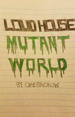 Loud House: Mutant World