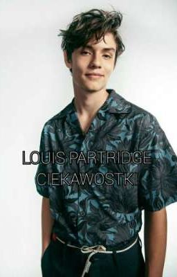 Louis Partridge/ CIEKAWOSTKI 