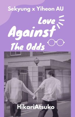 Love Against The Odds [Sekyung x Yiheon AU]