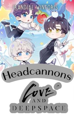 Love and Deepspace - Headcannons