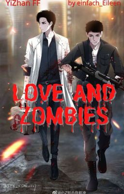 Love and Zombies [YiZhan FF]