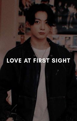 Love At First Sight | jungkook ✓