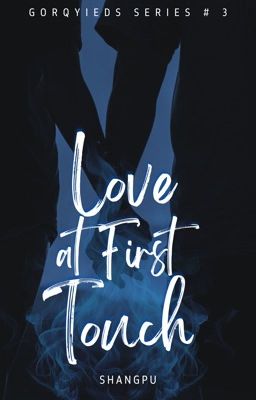 Love At First Touch (Gorqyieds Series #3)