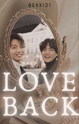 love back | taekook os ✓